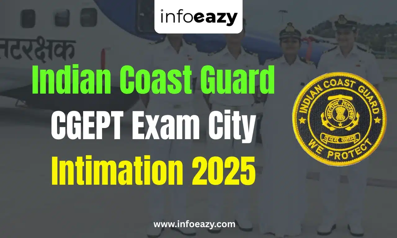 Indian Coast Guard CGEPT Exam City Intimation 2025